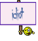 idiot