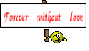 Forever without love