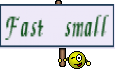 Fast small