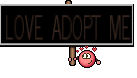 LOVE ADOPT ME