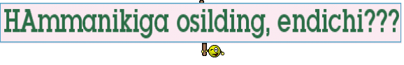 HAmmanikiga osilding, endichi???