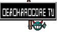 DEADHARDCORE TV