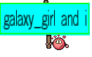 galaxy_girl and i