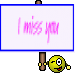 I miss you