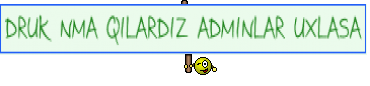 DRUK NMA QILARDIZ ADMINLAR UXLASA