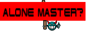 Alone Master?