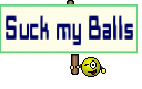 Suck my Balls