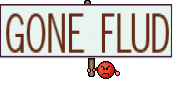 GONE FLUD
