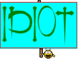 IDIOT