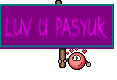 LUV U PASYUK