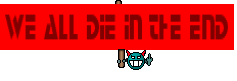 we all die in the end