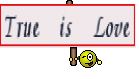 True is Love