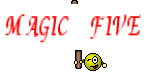 MAGIC FIVE