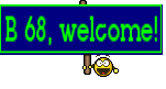B 68, welcome!
