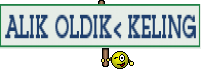 ALIK OLDIK< KELING