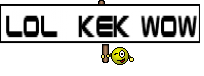 LOL  KEK WOW