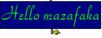 Hello mazafaka