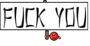 FUCK YOU