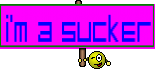I'm a sucker